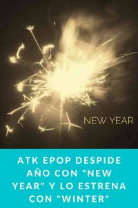 ATK EPOP despide año con "New Year" y lo estrena con "Winter"