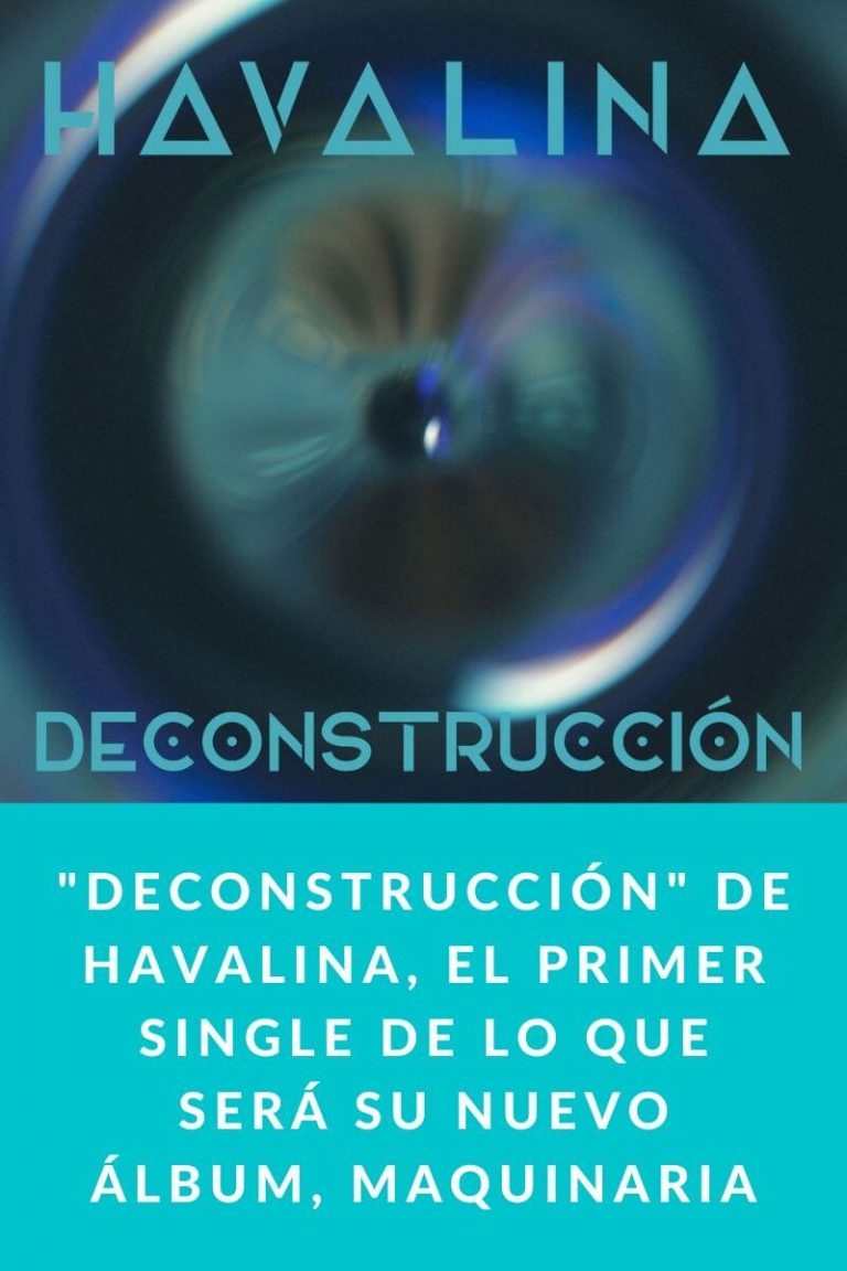 «Deconstrucción» de HAVALINA, el primer single de lo que será su nuevo álbum, Maquinaria