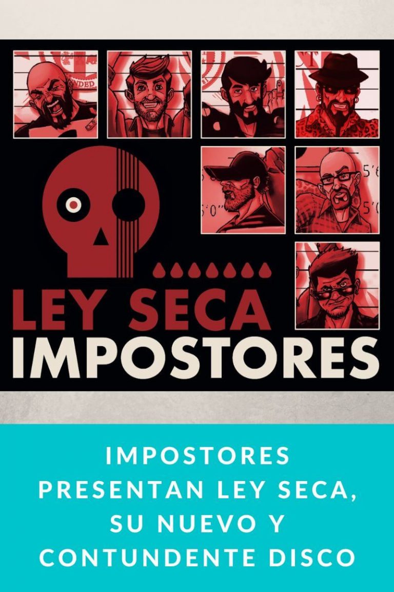 IMPOSTORES presentan Ley Seca, su nuevo y contundente disco