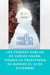 LAS PAREDES HABLAN de CARLOS SAURA, tendrá su preestreno en Burgos el 12 de diciembre