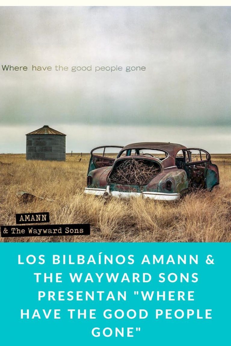 Los bilbaínos Amann & The Wayward Sons presentan «Where Have The Good People Gone»