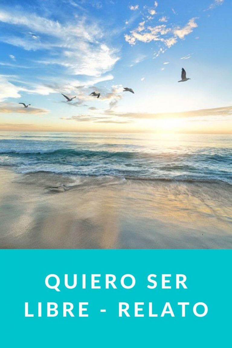 Quiero ser libre – Relato