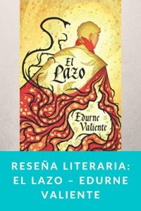 Reseña literaria: El Lazo – Edurne Valiente