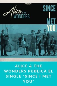 Alice & The Wonders publica el single "Since I met you"