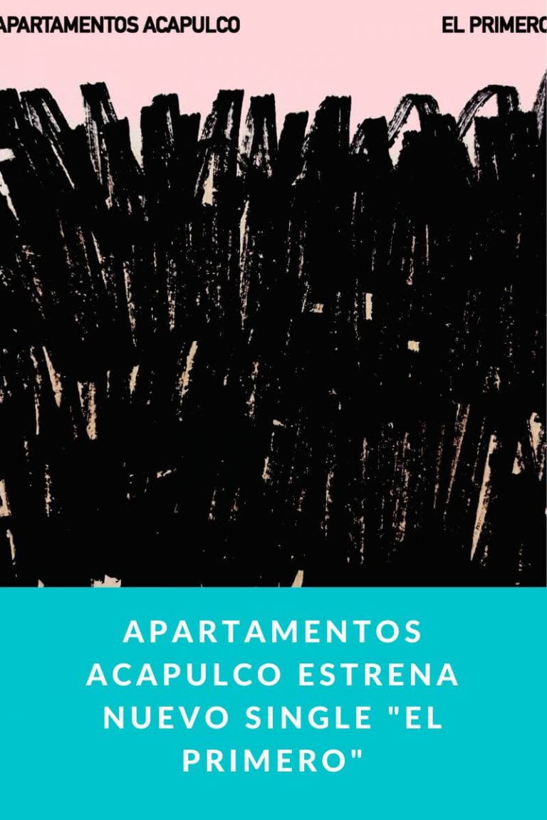 Apartamentos Acapulco estrena nuevo single «El Primero»