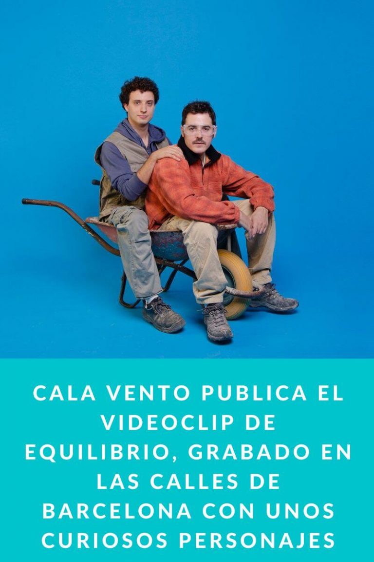 Cala Vento publica el videoclip de Equilibrio, grabado en las calles de Barcelona con unos curiosos personajes