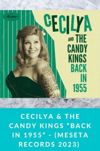 Cecilya & The Candy Kings “Back in 1955” - (Meseta Records 2023) 