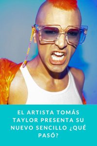 El artista Tomás Taylor presenta su nuevo sencillo ¿Qué Pasó?