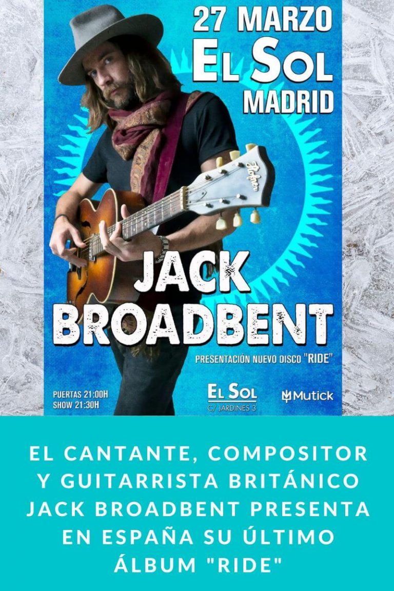 El cantante, compositor y guitarrista británico JACK BROADBENT presenta en España su último álbum «Ride»