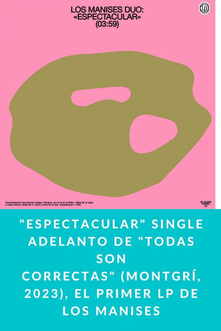 «Espectacular» single adelanto de «Todas Son Correctas» (Montgrí, 2023), el primer LP de Los Manises
