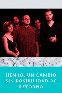 Henko, un cambio sin posibilidad de retorno