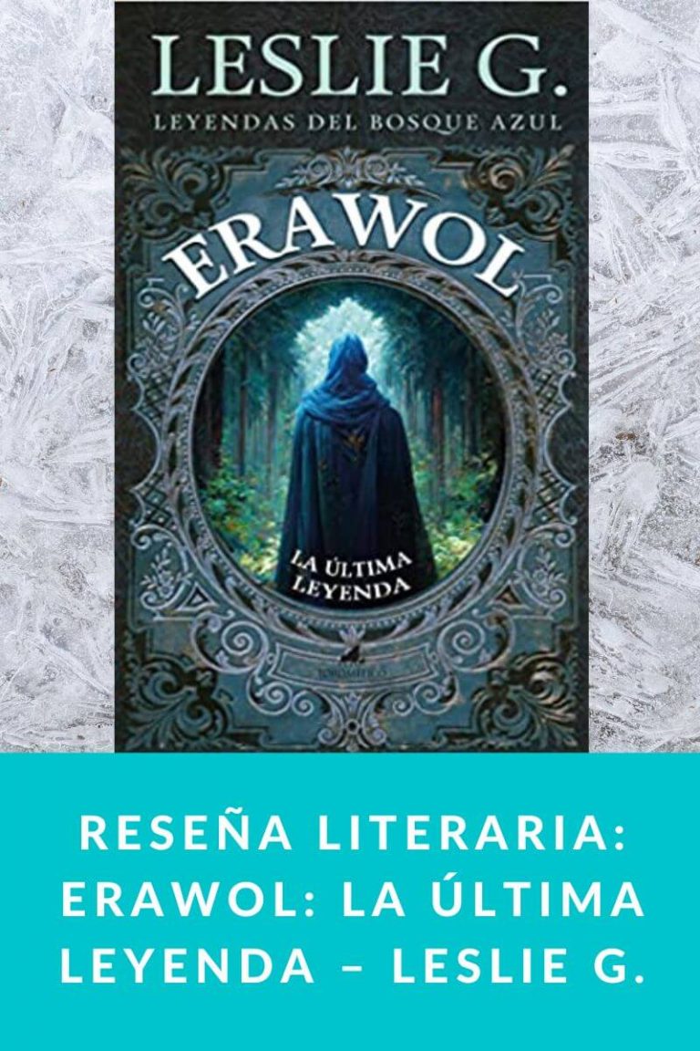 Reseña literaria: Erawol: La última leyenda – Leslie G.