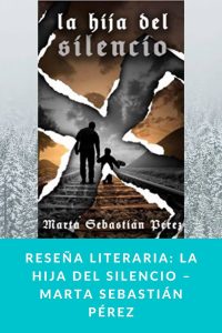 Reseña literaria: La hija del silencio – Marta Sebastián Pérez