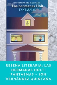 Reseña literaria: Las hermanas Holt: Fantasmas – Jon Hernández Quintana