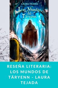 Reseña literaria: Los mundos de Täryenn - Laura Tejada