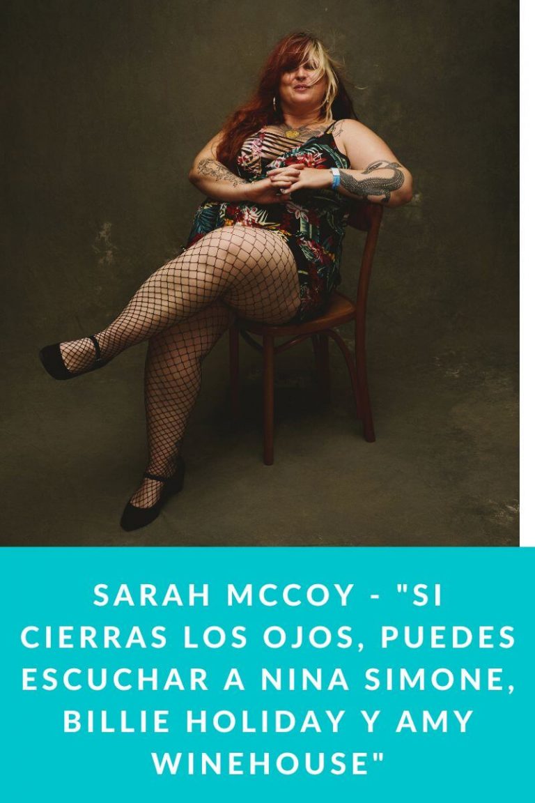 SARAH McCOY – «Si cierras los ojos, puedes escuchar a Nina Simone, Billie Holiday y Amy Winehouse»