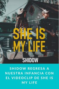 Shidow regresa a nuestra infancia con el videoclip de She is my Life