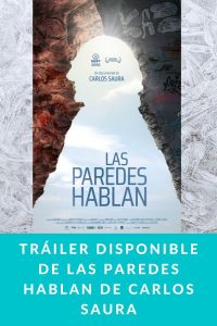 Tráiler disponible de Las paredes hablan de Carlos Saura