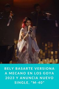 Bely Basarte versiona a Mecano en los Goya 2023 y anuncia nuevo single, “M-40”