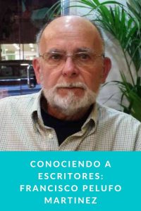 Conociendo a Escritores: Francisco Pelufo Martinez