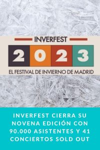 INVERFEST cierra su novena edición con 90.000 asistentes y 41 conciertos Sold Out