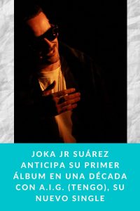 Joka Jr Suárez anticipa su primer álbum en una década con A.I.G. (Tengo), su nuevo single
