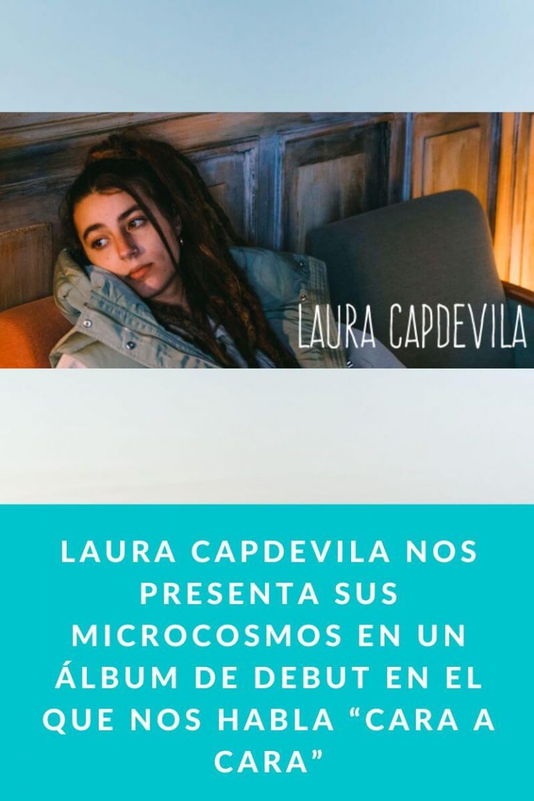 Laura Capdevila nos presenta sus microcosmos en un álbum de debut en el que nos habla “cara a cara»