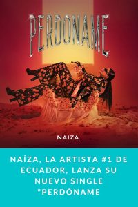 Naíza, la artista #1 de Ecuador, lanza su nuevo single "Perdóname