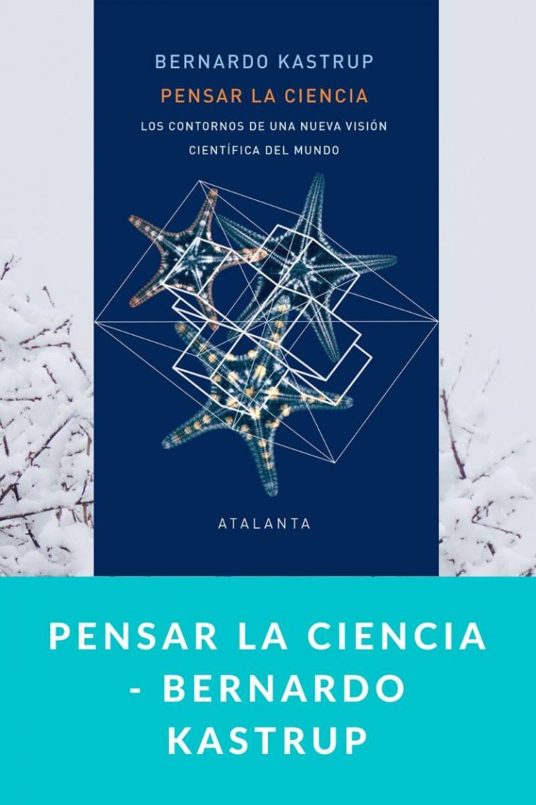 Pensar la ciencia – Bernardo Kastrup