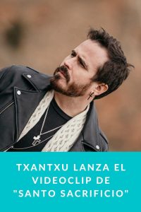 Txantxu lanza el videoclip de "Santo Sacrificio"