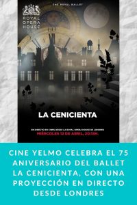 CINE YELMO celebra el 75 aniversario del ballet LA CENICIENTA, con una proyección en directo desde Londres