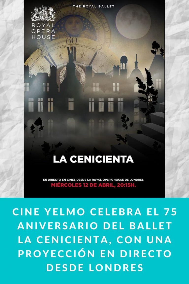 CINE YELMO celebra el 75 aniversario del ballet LA CENICIENTA, con una proyección en directo desde Londres