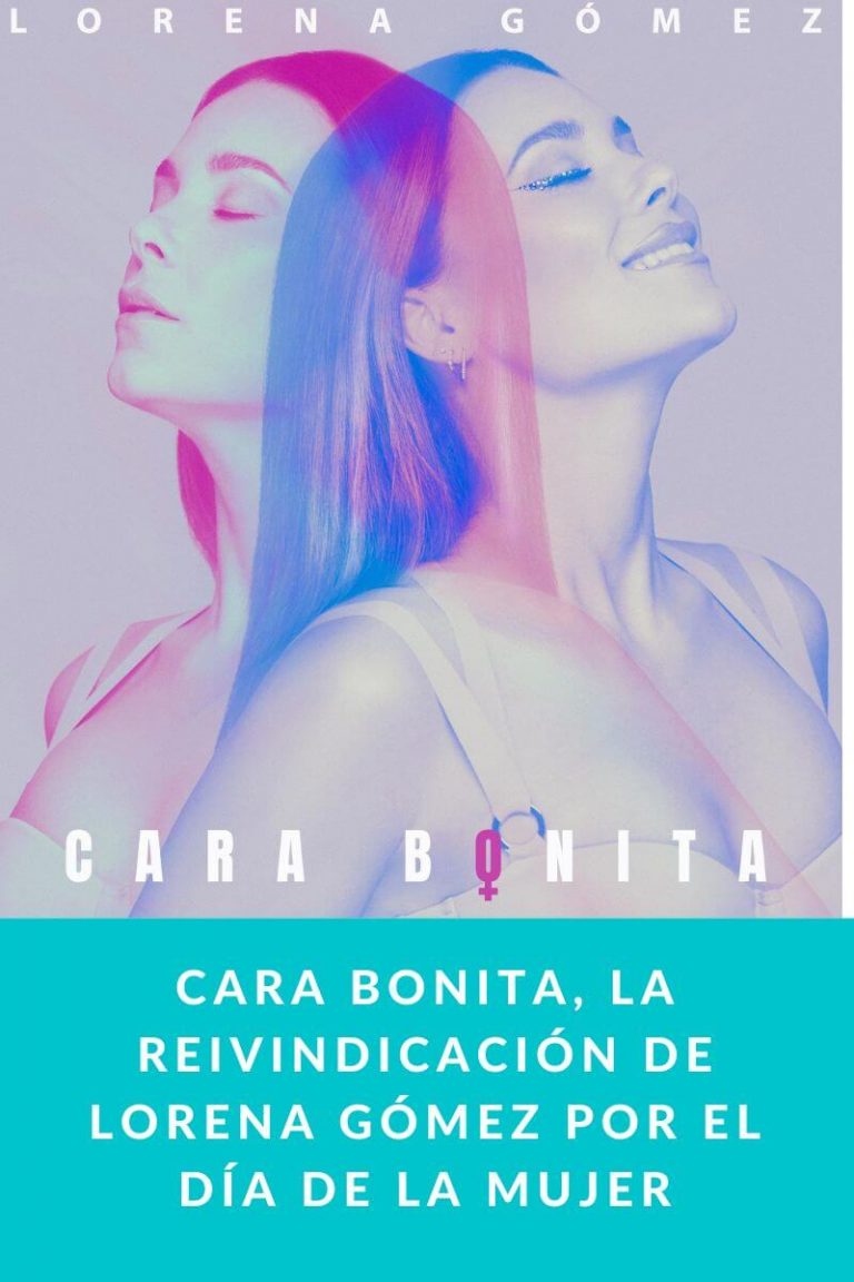 Cara Bonita, la reivindicación de Lorena Gómez por el Día de la Mujer