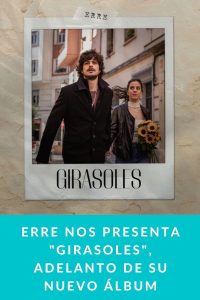 ERRE nos presenta "Girasoles", adelanto de su nuevo álbum