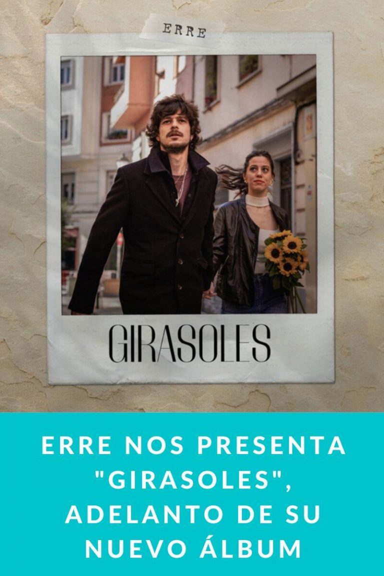 ERRE nos presenta «Girasoles», adelanto de su nuevo álbum