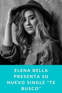 Elena Bella Presenta su nuevo single "Te busco"