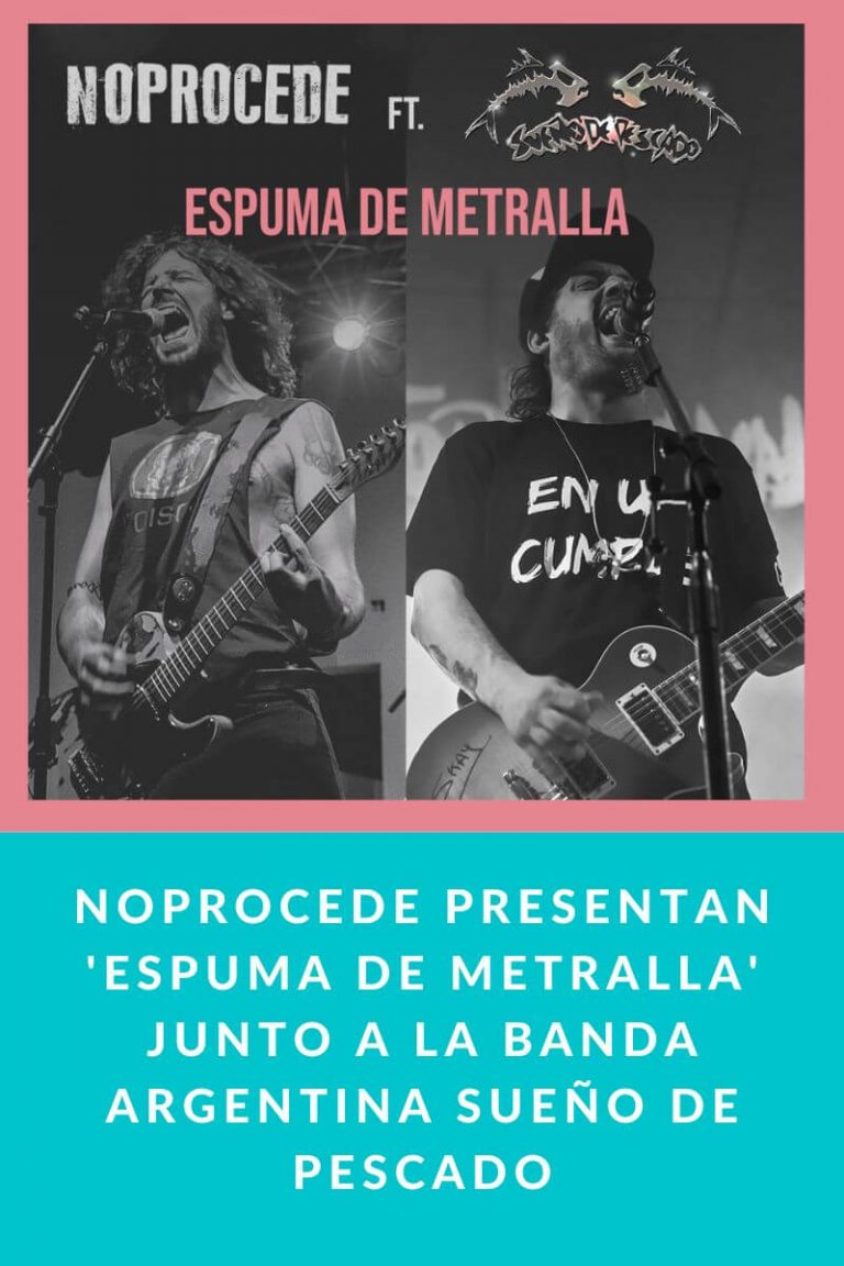 Noprocede presentan ‘Espuma de Metralla’ junto a la banda argentina Sueño de Pescado