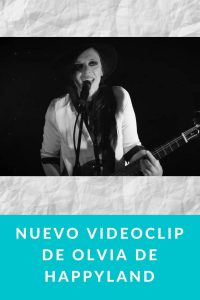 Nuevo videoclip de Olvia de Happyland