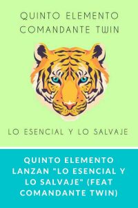Quinto Elemento lanzan "Lo Esencial y lo salvaje" (feat Comandante Twin)