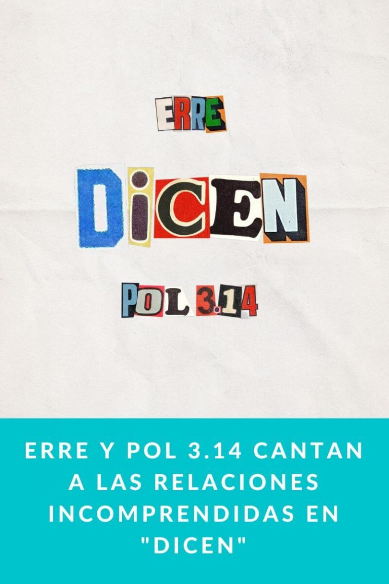 ERRE y Pol 3.14 cantan a las relaciones incomprendidas en «Dicen»