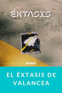 El ÉXTASIS de VALANCEA