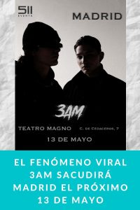 El fenómeno viral 3AM sacudirá Madrid el próximo 13 de Mayo