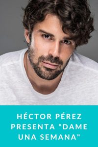 Héctor Pérez presenta "Dame una semana"