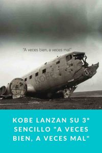 KOBE lanzan su 3º sencillo "A veces bien, a veces mal"