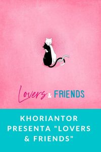 Khoriantor presenta "Lovers & friends"