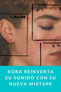 Kora reinventa su sonido con su nueva mixtape