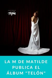 La M de Matilde publica el álbum "Telón"