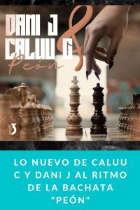 Lo nuevo de Caluu C y Dani J al ritmo de la bachata "Peón"