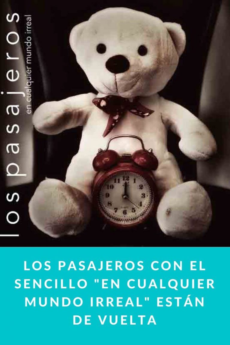 Los Pasajeros con el sencillo «En Cualquier Mundo Irreal» están de vuelta