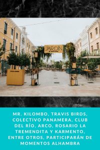 MR. Kilombo, Travis Birds, Colectivo Panamera, Club del Río, Arco, Rosario La Tremendita y Karmento, entre otros, participarán de Momentos Alhambra